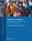 Voices to choices : Bangladesh's journey in women's economic empowerment - Book