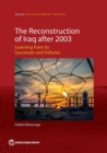 The reconstruction of Iraq after 2003 : learning from its successes and failures - Book