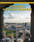 Violence without borders : the internationalization of crime and conflict - Book