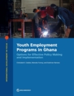 Youth employment programs in Ghana : options for effective policy making and implementation - Book