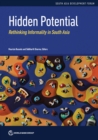Hidden Potential : Rethinking Informality in South Asia - Book