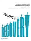 Collapse and Recovery : How the COVID-19 Pandemic Eroded Human Capital and What to Do about It - Book