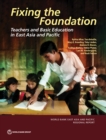 Fixing the Foundation : Teachers and Basic Education in East Asia and Pacific - Book