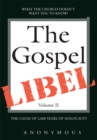 The Gospel Libel Volume Ii : The Cause of 2,000 Years of Holocaust - eBook