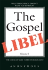 The Gospel Libel Volume I : The Cause of 2,000 Years of Holocaust - eBook