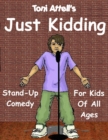 Just Kidding: Stand-Up Comedy For Kids Of All Ages - eBook