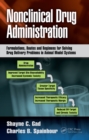 Nonclinical Drug Administration : Formulations, Routes and Regimens for Solving Drug Delivery Problems in Animal Model Systems - eBook