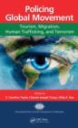 Policing Global Movement : Tourism, Migration, Human Trafficking, and Terrorism - eBook