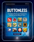 Buttonless : Incredible iPhone and iPad Games and the Stories Behind Them - eBook