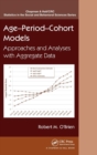 Age-Period-Cohort Models : Approaches and Analyses with Aggregate Data - Book