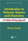 Introduction to Polymer Science and Chemistry : A Problem-Solving Approach, Second Edition - Book