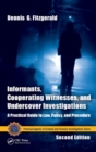 Informants, Cooperating Witnesses, and Undercover Investigations : A Practical Guide to Law, Policy, and Procedure, Second Edition - Book