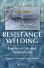 Resistance Welding : Fundamentals and Applications, Second Edition - eBook