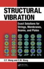 Structural Vibration : Exact Solutions for Strings, Membranes, Beams, and Plates - eBook