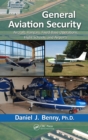 General Aviation Security : Aircraft, Hangars, Fixed-Base Operations, Flight Schools, and Airports - eBook
