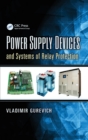 Power Supply Devices and Systems of Relay Protection - Book