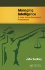 Managing Intelligence : A Guide for Law Enforcement Professionals - eBook