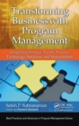 Transforming Business with Program Management : Integrating Strategy, People, Process, Technology, Structure, and Measurement - Book