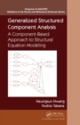 Generalized Structured Component Analysis : A Component-Based Approach to Structural Equation Modeling - eBook