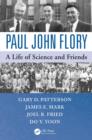 Paul John Flory : A Life of Science and Friends - eBook