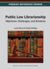 Public Law Librarianship: Objectives, Challenges, and Solutions - eBook