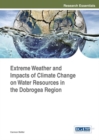 Extreme Weather and Impacts of Climate Change on Water Resources in the Dobrogea Region - eBook