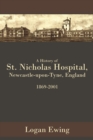A History of St. Nicholas Hospital, Newcastle-Upon-Tyne, England 1869-2001 - eBook