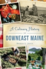 CULINARY HISTORY OF DOWNEAST MAINE - Book