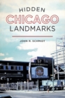 HIDDEN CHICAGO LANDMARKS - Book