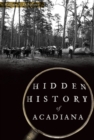 HIDDEN HISTORY OF ACADIANA - Book