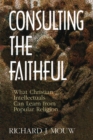 Consulting the Faithful : What Christian Intellectuals Can Learn from Popular Religion - eBook