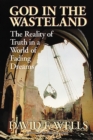 God in the Wasteland : The Reality of Truth in a World of Fading Dreams - eBook