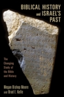 Biblical History and Israel's Past : The Changing Study of the Bible and History - eBook