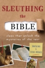 Sleuthing the Bible : Clues That Unlock the Mysteries of the Text - eBook