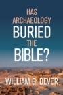 Has Archaeology Buried the Bible? - eBook