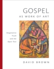 Gospel as Work of Art : Imaginative Truth and the Open Text - eBook