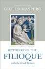 Rethinking the Filioque with the Greek Fathers - eBook