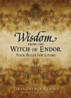 Wisdom from the Witch of Endor : Four Rules for Living - eBook