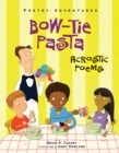Bow-Tie Pasta : Acrostic Poems - eBook