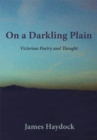 On a Darkling Plain : Victorian Poetry and Thought - eBook