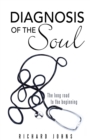 Diagnosis of the Soul : The Long Road to the Beginning - eBook