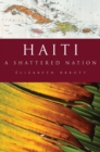 Haiti : A Shattered Nation - eBook