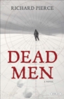 Dead Men : A Novel - eBook