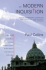 The Modern Inquisition : Seven Prominent Catholics and Thier Struggle with the Vatican - eBook