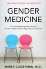 Gender Medicine : The Groundbreaking New Science of Gender- and Sex-Related Diagnosis and Treatment - eBook