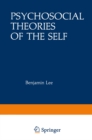 Psychosocial Theories of the Self : Proceedings of a Conference on New Approaches to the Self, held March 29-April 1, 1979, by the Center for Psychosocial Studies, Chicago, Illinois - eBook