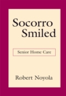 Socorro Smiled : Senior Home Care - eBook