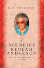 Berneice Beulah Anderson : Some of My Memories of  96 Years - eBook