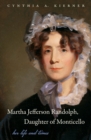 Martha Jefferson Randolph, Daughter of Monticello : Her Life and Times - eBook