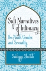 Sufi Narratives of Intimacy : Ibn 'Arabi, Gender, and Sexuality - eBook